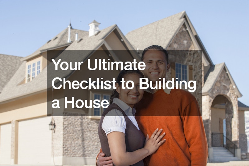 Your Ultimate Checklist to Building a House