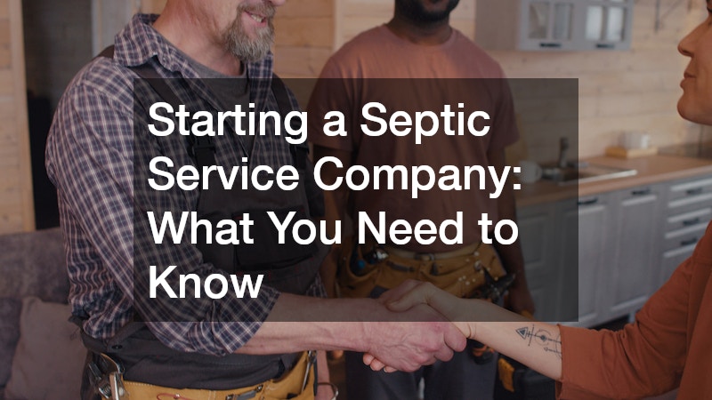 Starting a Septic Service Company What You Need to Know
