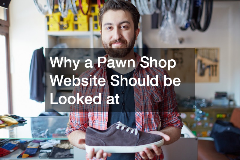 Why a Pawn Shop Website Should be Looked at